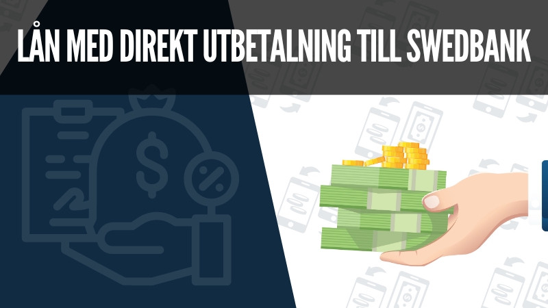 Lån med direkt utbetalning till Swedbank